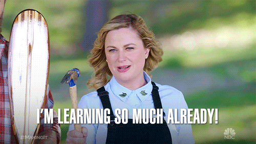 I'm learning so much already!